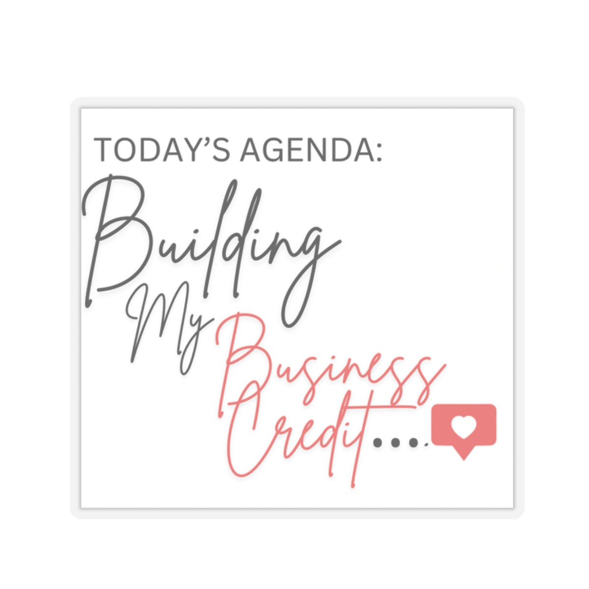 Business Credit Kiss-Cut Stickers - Motivational Agenda Decor for Entrepreneurs