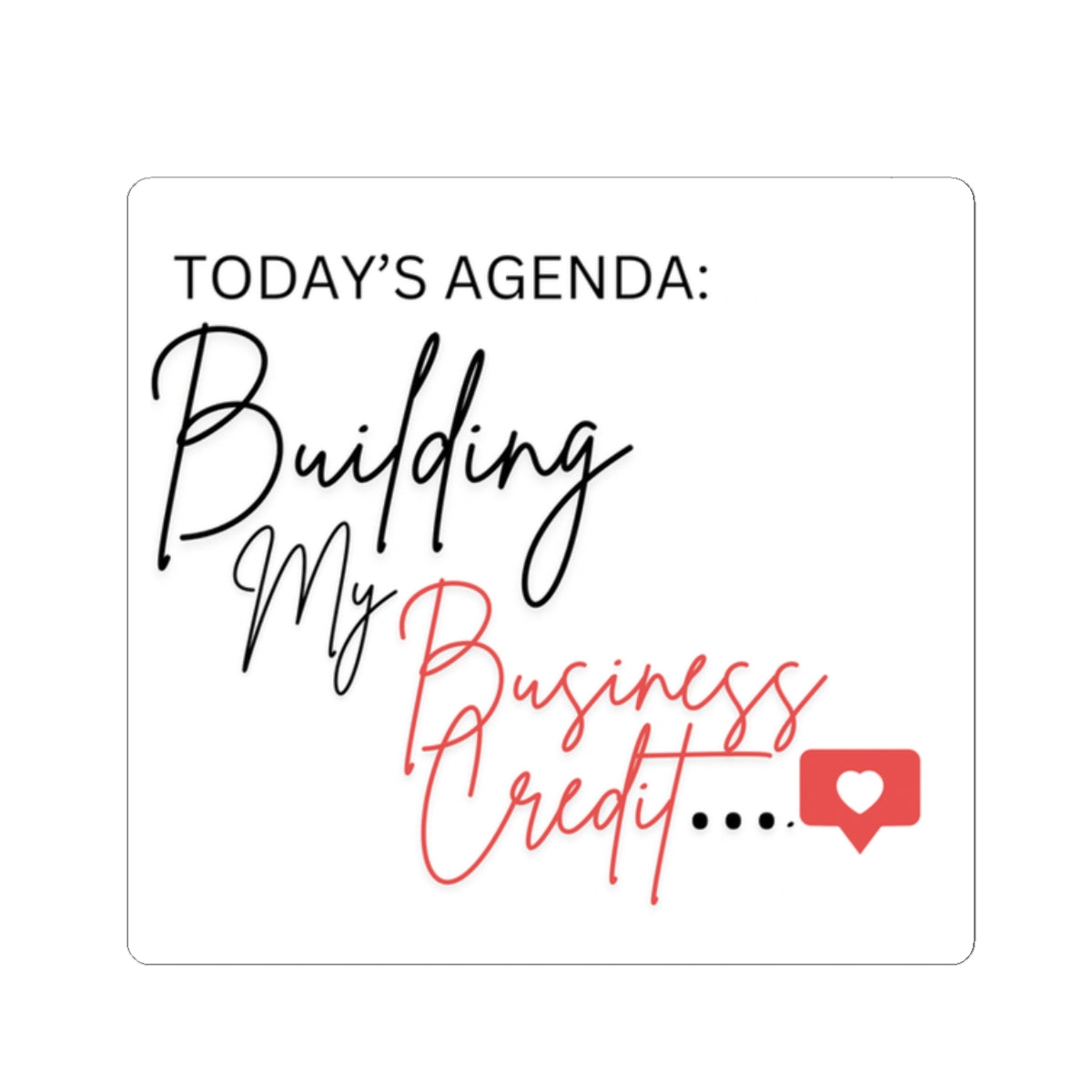 Business Credit Kiss-Cut Stickers - Motivational Agenda Decor for Entrepreneurs